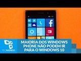 50% dos aparelhos Windows Phone não podem fazer o upgrade para o Windows 10