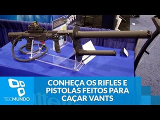 Adeus, drones: conheça os rifles e pistolas feitos para caçar VANTs