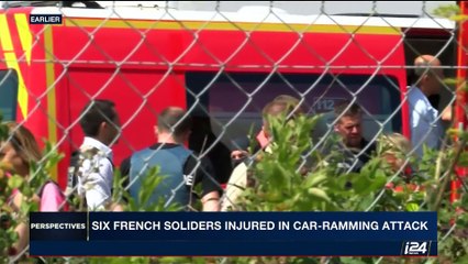 PERSPECTIVES | Six french soldiers injuried in car-ramming attack | Wednesday, August 9th 2017