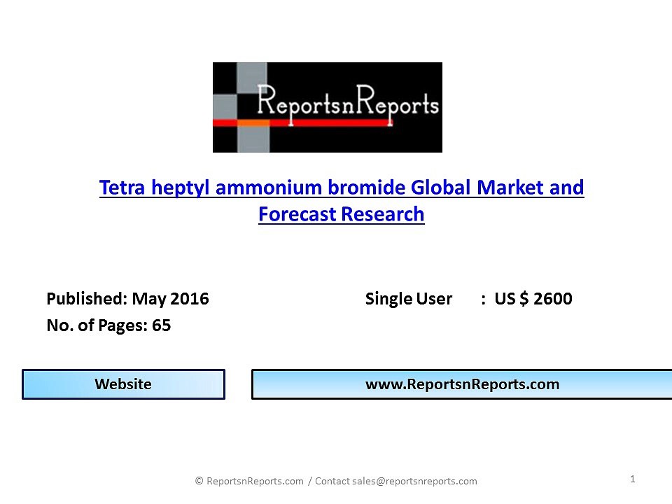 Tetra heptyl ammonium bromide -Global Market Outlook and Forecast