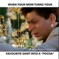 When Your Mom Use Your Shirt Like Pocha