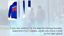 Matching Hoodies For Couples - Matching Sweatshirts For Couples - Matching Couple Sweatshirts