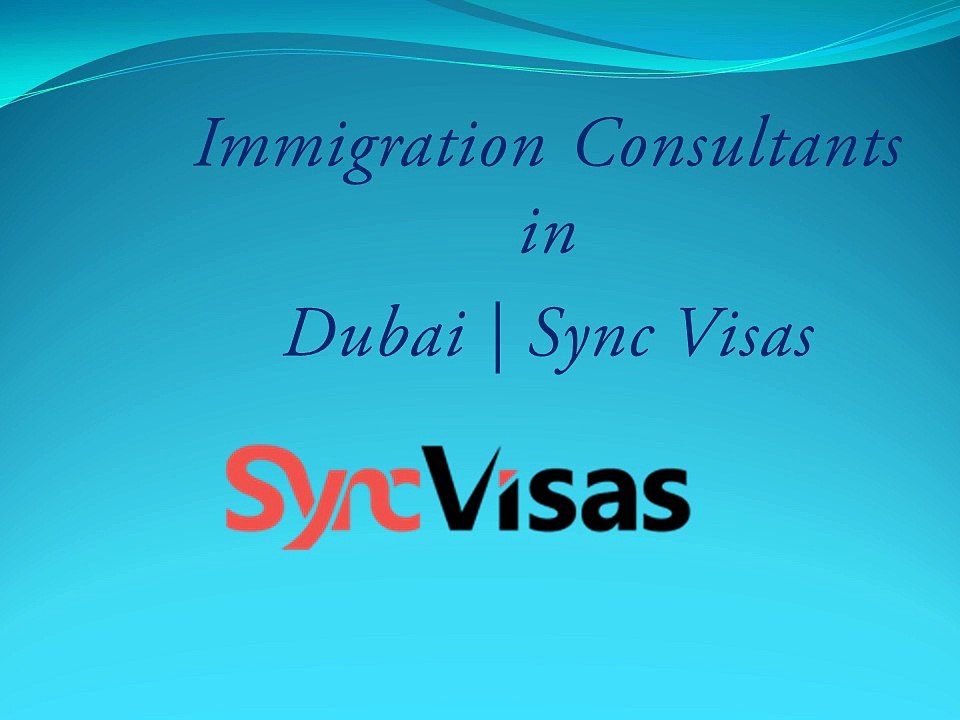 Immigration Consultants in Dubai-  Sync Visas