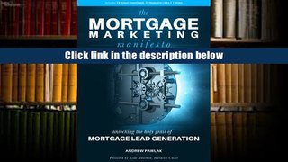 Read The Mortgage Marketing Manifesto: Unlocking the Holy Grail of Mortgage Lead Generation Online