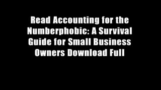 Read Accounting for the Numberphobic: A Survival Guide for Small Business Owners Download Full