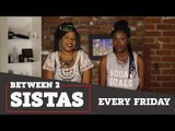 Between 2 Sistas Official Trailer!