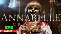 Review phim kinh dị Annabelle 2: Tạo Vật Quỷ Dữ - Sao? Không sợ hả? - Khen Phim