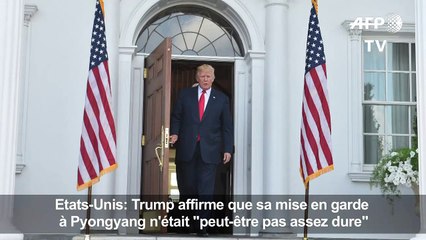 Trump: la mise en garde à Pyongyang "peut-être pas assez dure"