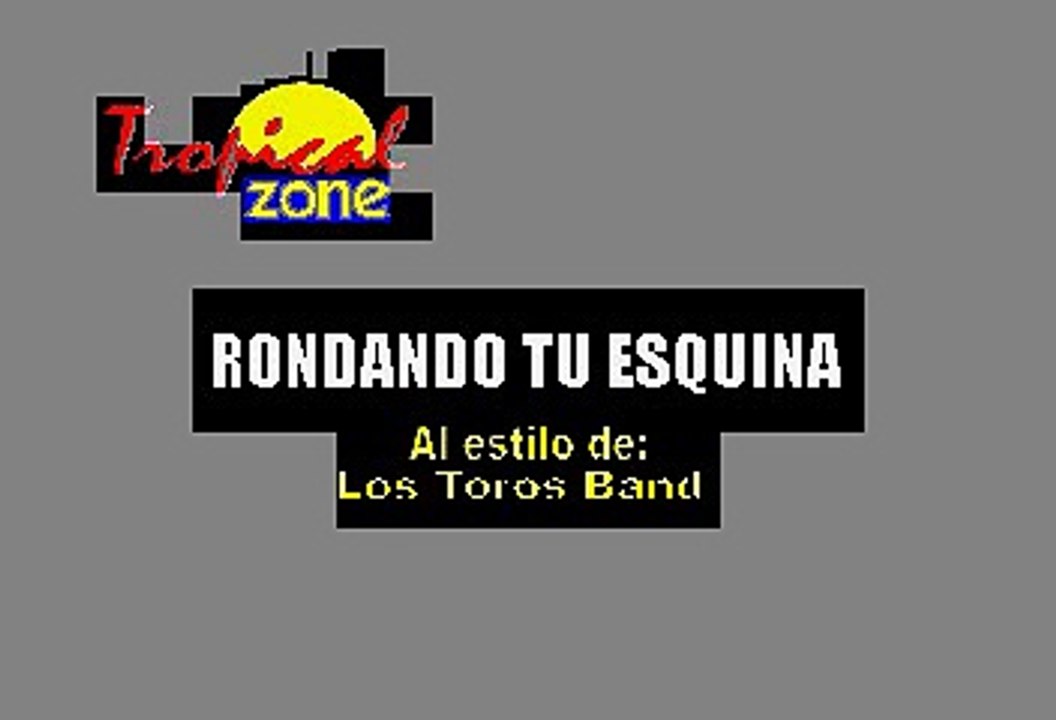 Rondando tu esquina - Los Toros Band (Karaoke)