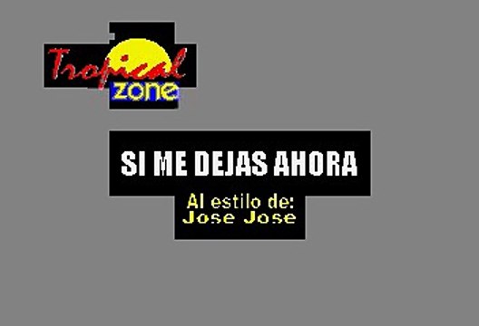 Si Me Dejas Ahora - Jose Jose (Karaoke)