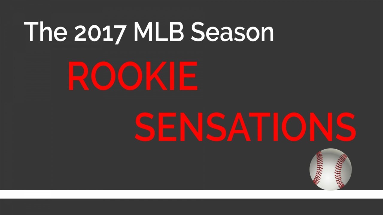 MLB 2017 Season: Rookie Sensations Taking Over And Los Angeles Dodgers Chasing History