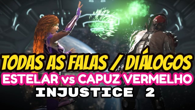 INJUSTICE 2 Todas as Falas entre ESTELAR e CAPUZ VERMELHO