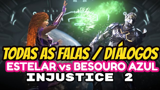 INJUSTICE 2 Todas as Falas entre ESTELAR e BEZOURO AZUL