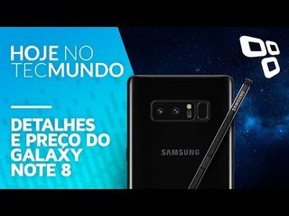 Detalhes e preço do Galaxy Note 8 - Hoje no TecMundo