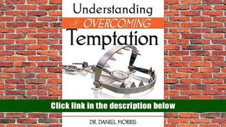 PDF  Understanding and Overcoming Temptation Dr. Daniel Morris For Ipad