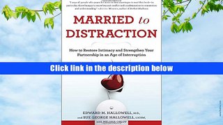 FREE [DOWNLOAD] Married to Distraction: How to Restore Intimacy and Strengthen Your Partnership in