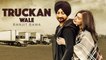 Truckan Wale HD Video Song Ranjit Bawa 2017 Nick Dhammu Lovely Noor New Punjabi Songs