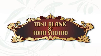 Tora sudiro & Toni Blank