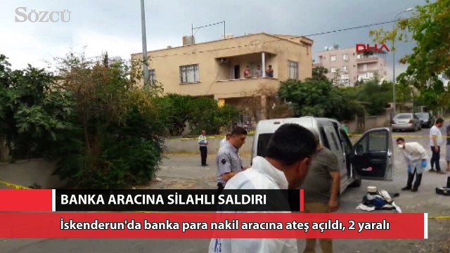 İskenderun'da bankanın para nakil aracına silahlı saldırı