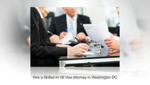 Hire a Skilled H-1B Visa Attorney in Washington DC