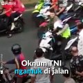 Oknum TNI Ngamuk Di Jalan