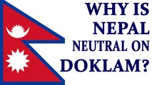 Sikkim Standoff: Reason behind Nepal's neutral position on Doklam | Oneindia News