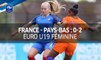 Euro 2017, U19 Féminine : France - Pays-Bas (0-2) I FFF