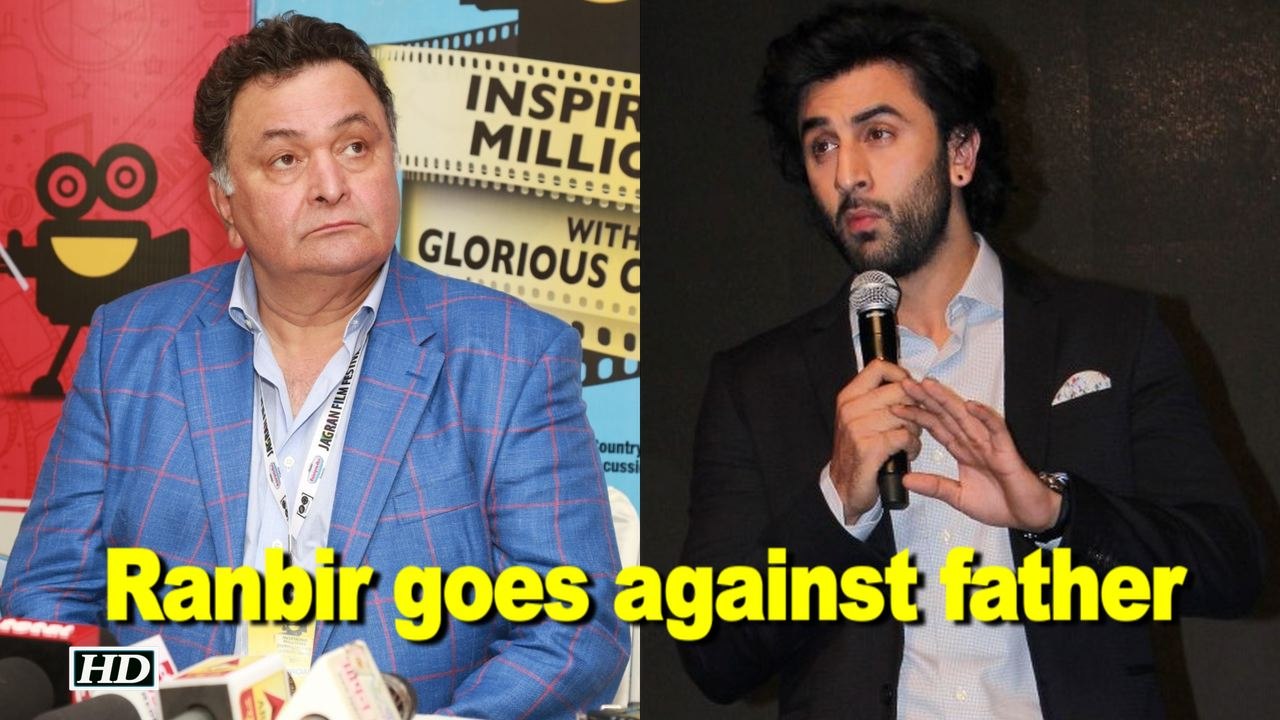 Ranbir goes against father, supports 'Jagga Jasoos'
