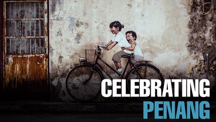NEWS: Celebrating Penang, Past and Present