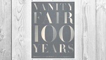 Download PDF Vanity Fair 100 Years: From the Jazz Age to Our Age FREE