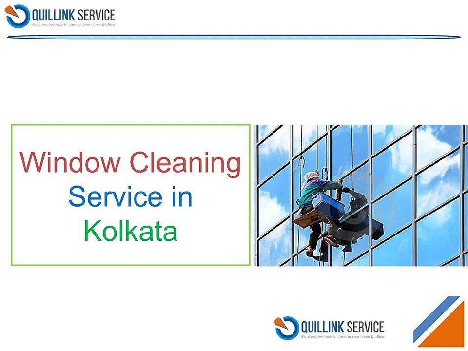 Cleaning Services in Kolkata - Window Cleaning for Your Home - Quillink Service