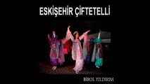 Birol Yıldırım - Eskişehir Çiftetellisi (Full Albüm)