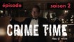 CRIME TIME | Episode 1 - Saison 2 | STUDIO+