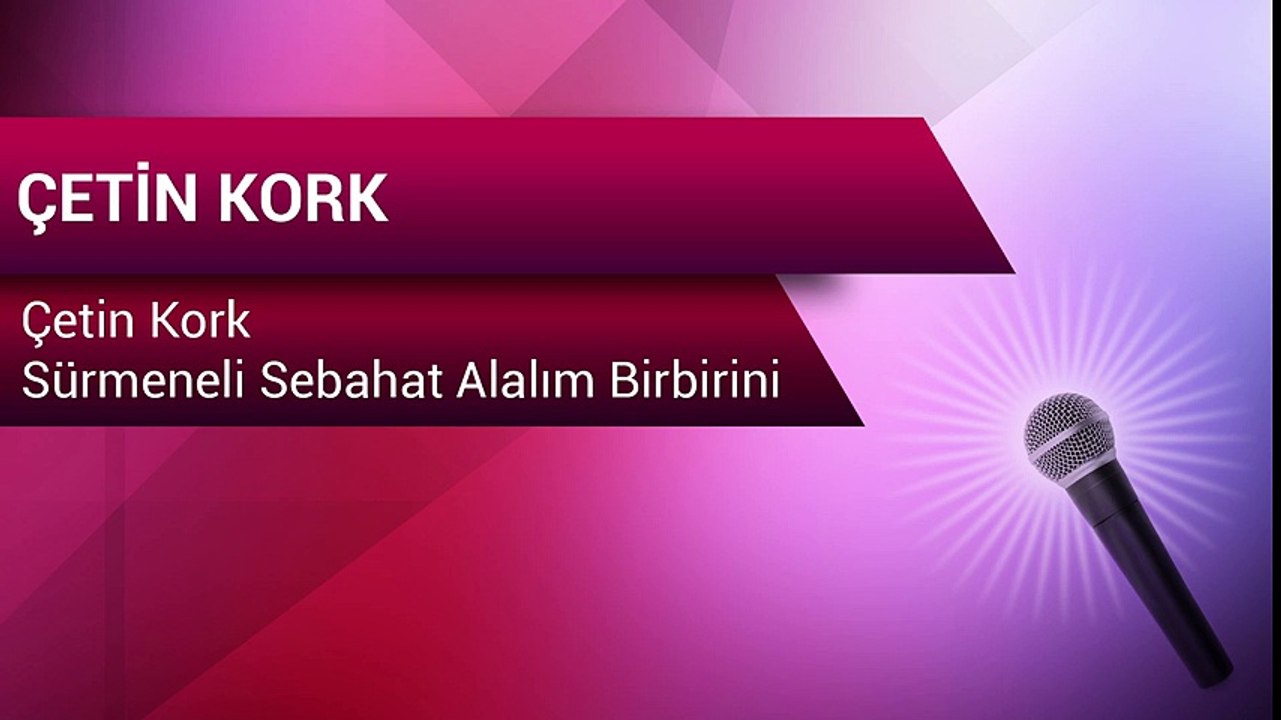 Çetin Kork - Sürmeneli Sebahat Alalım Birbirini (Full Albüm)