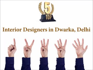 Top 5 Interior Designers in Dwarka Delhi