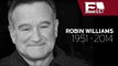 Robin Williams se ahorcó después de intentar cortarse las venas / Robin Williams RIP