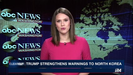 CLEARCUT | President tweets new warning to North Korea | Friday, August 11th 2017