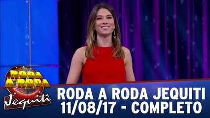 Roda a Roda - 11.08.17 - Completo