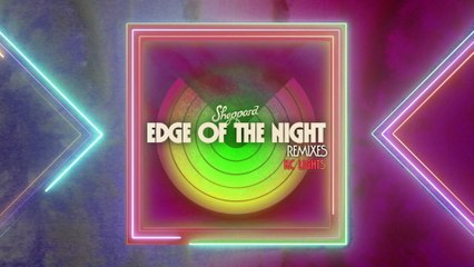Sheppard - Edge Of The Night