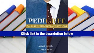 Books Pedigree: How Elite Students Get Elite Jobs Download Full PDF