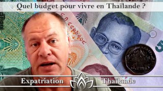 Quel budget pour s'installer et vivre enThaïlande ?