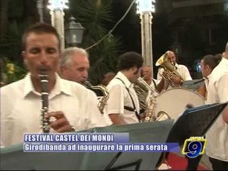 FESTIVAL CASTEL DEI MONDI. Girodibanda ad inaugurare la prima serata