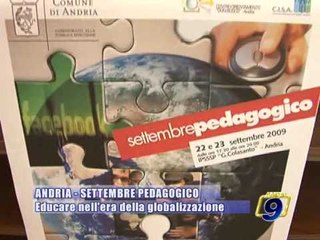 ANDRIA. SETTEMBRE PEDAGOGICO, educare nell'era della globalizzazione
