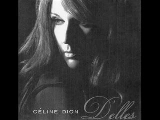 Céline Dion D'elles et s'il n'en restait qu'une