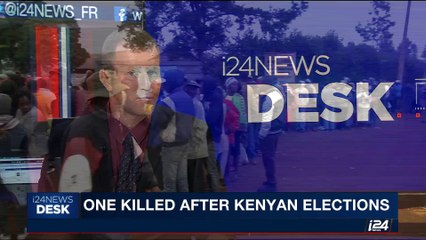 i24NEWS DESK | One killed after Kenyan elections | Saturday, August 12th 2017