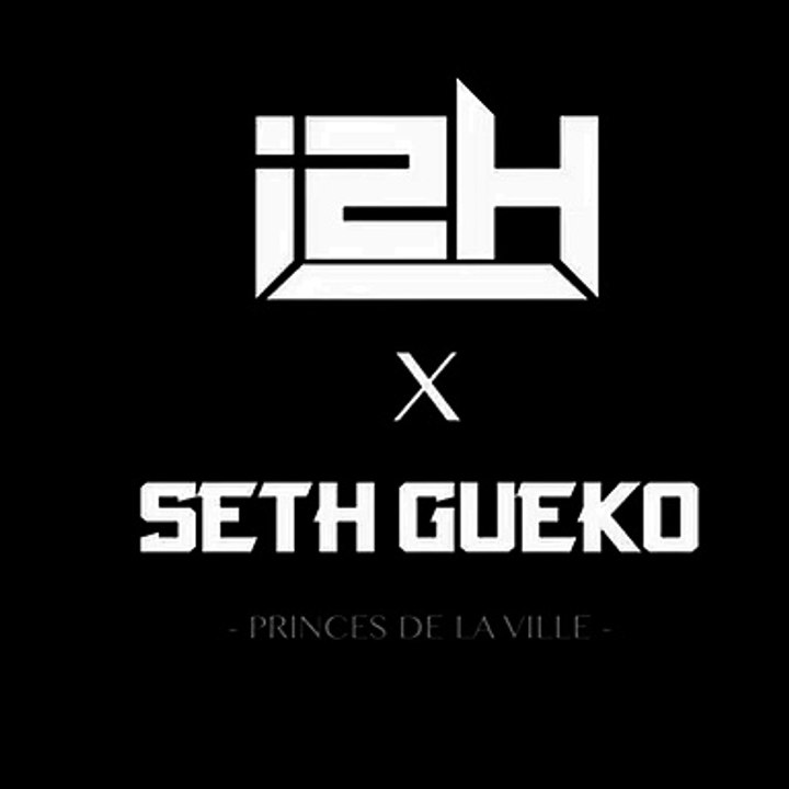 I2H - Princes De La Ville Feat. Seth Gueko