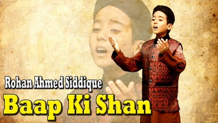 Rohan Ahmed Siddique - Baap Ki Shan