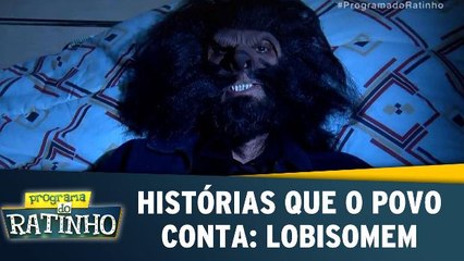 Histórias que o povo conta: O Lobisomem