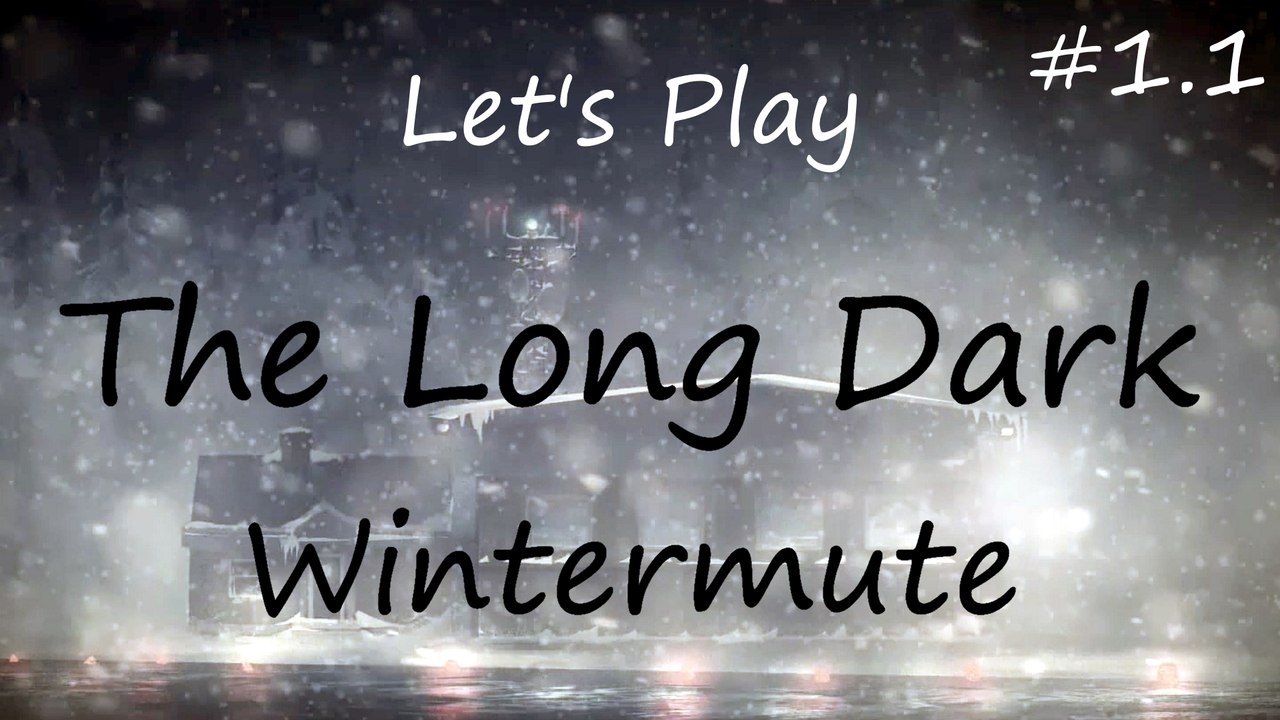 Let’s Play „The Long Dark“: Wintermute, Teil 1.1: Überlebenstraining