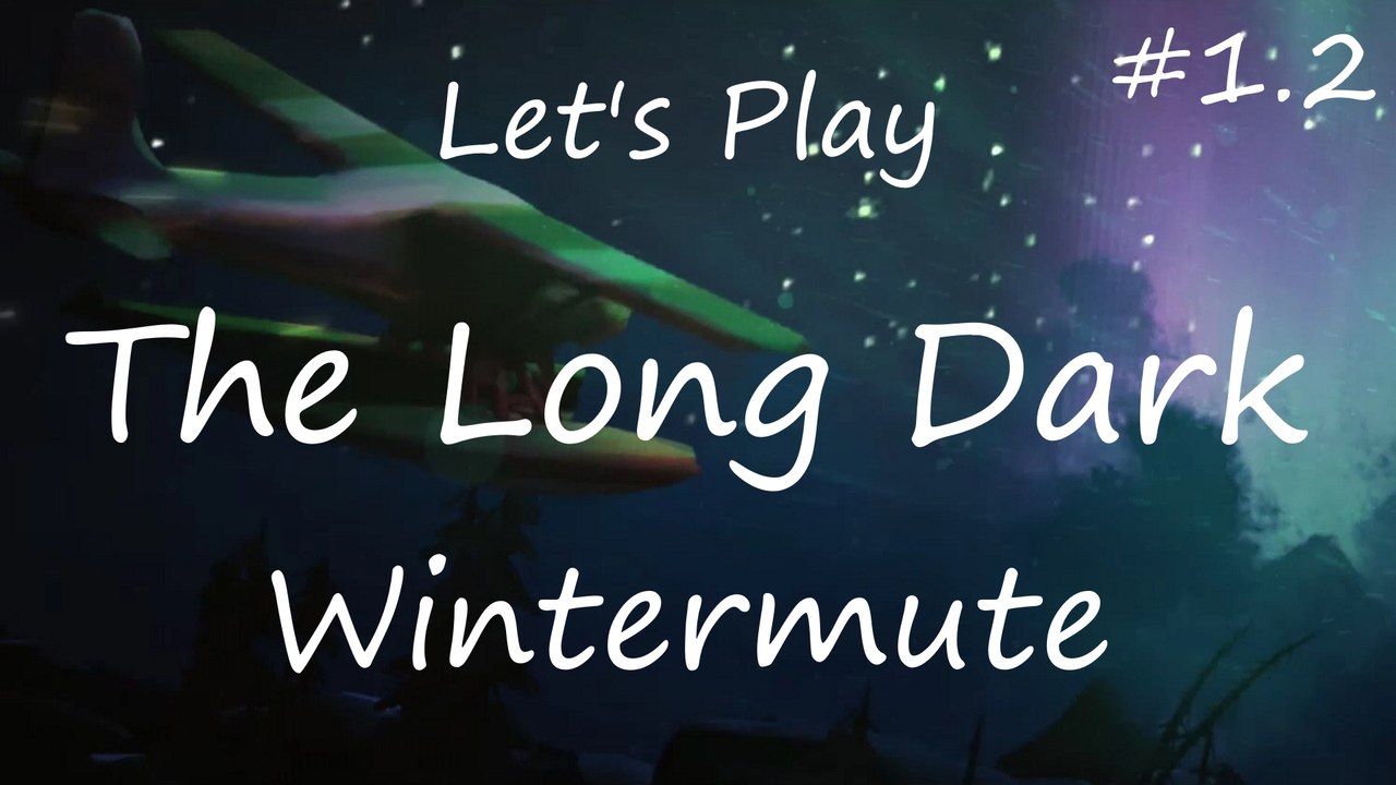 Let’s Play „The Long Dark“: Wintermute, Teil 1.2: Straße nach Nirgendwo?